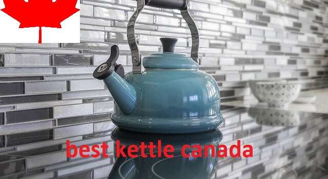 best kettle canada