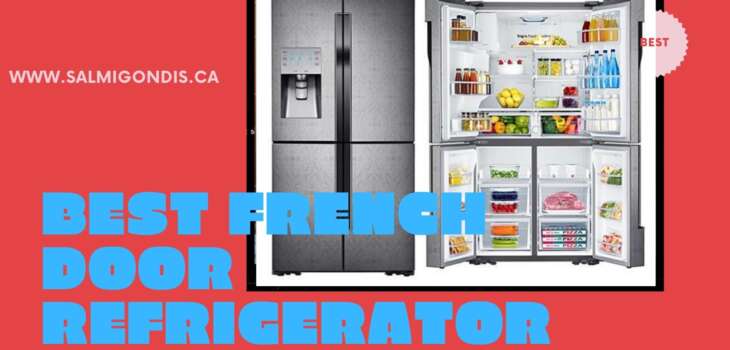 Top 7 The Best French Door Refrigerator Canada Reviews in 2022