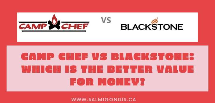 Camp Chef vs Blackstone: Which is the Better Value for Money?