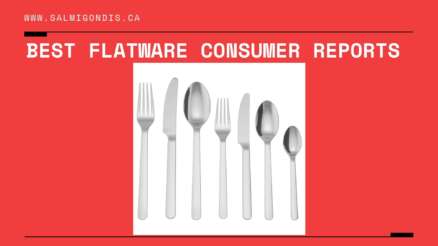 The Best Flatware Consumer Reports in Canada