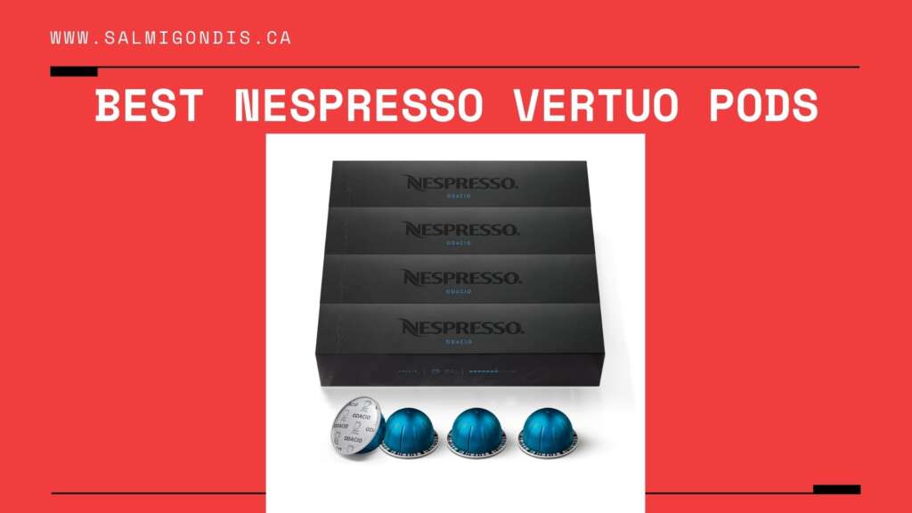 Best Nespresso Vertuo Pods Canada 