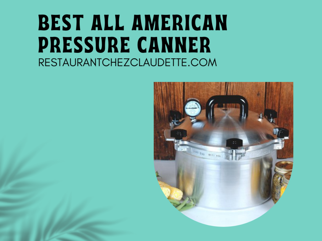 [Top 10+] The Best All American Pressure Canner Canada in 2023